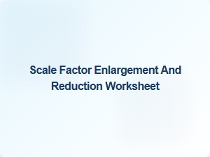 Understanding Scale Factor for Enlargement and Reduction