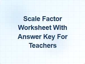 Free Printable Scale Factor Worksheets with Answers