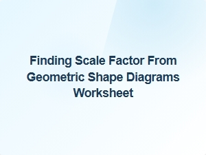 Worksheet: Deriving Scale Factors From Shape Diagrams