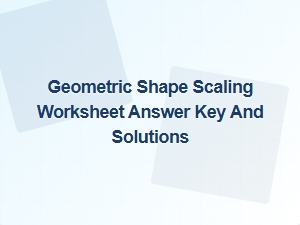 Mastering Geometric Shape Scaling with Worksheets and Solutions