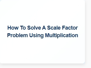 Solving Scale Factor Problems with Multiplication